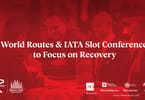 IATA Slot Conference and World Routes to focus on recovery