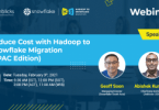 reduce cost with hadoop to snow